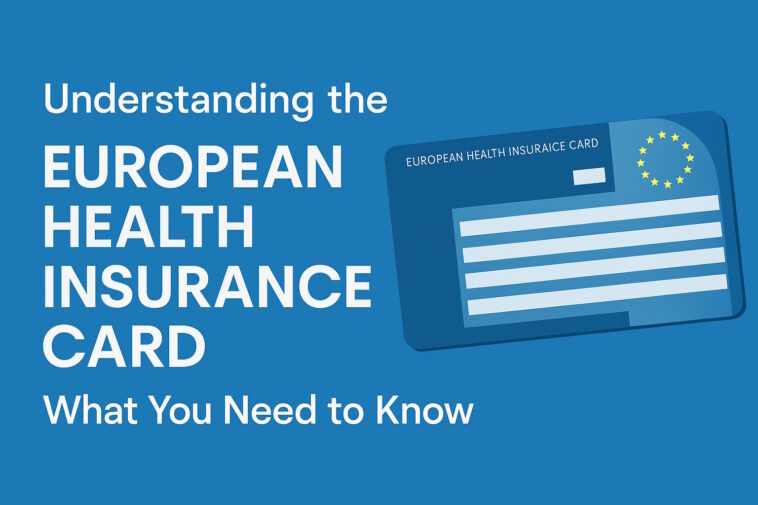 Understanding the European Health Insurance Card